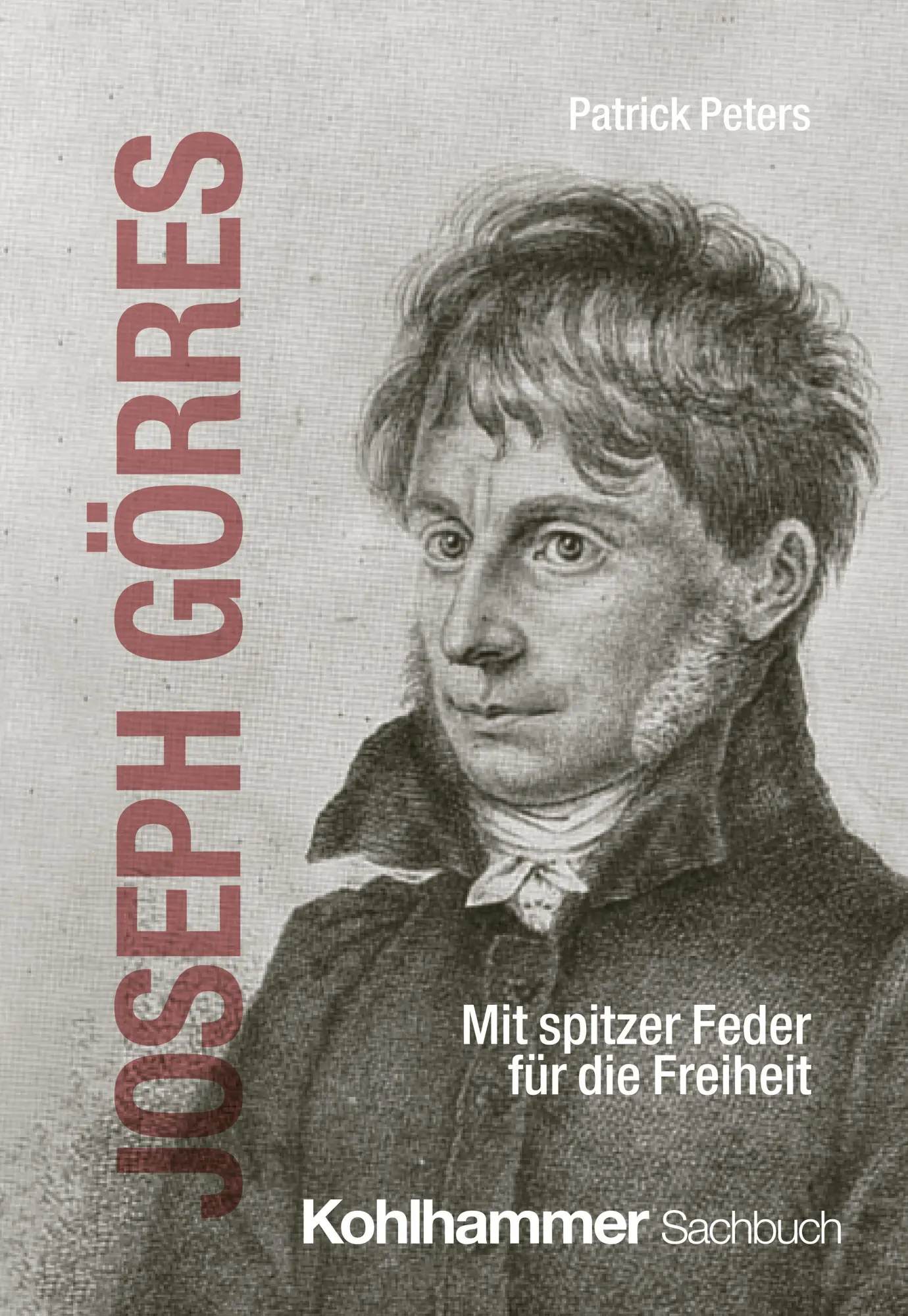 Cover: 9783170457249 | Joseph Görres | Mit spitzer Feder für die Freiheit | Patrick Peters