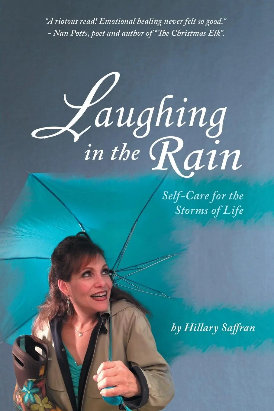 Cover: 9781452587349 | Laughing in the Rain | Self-Care for the Storms of Life | Saffran
