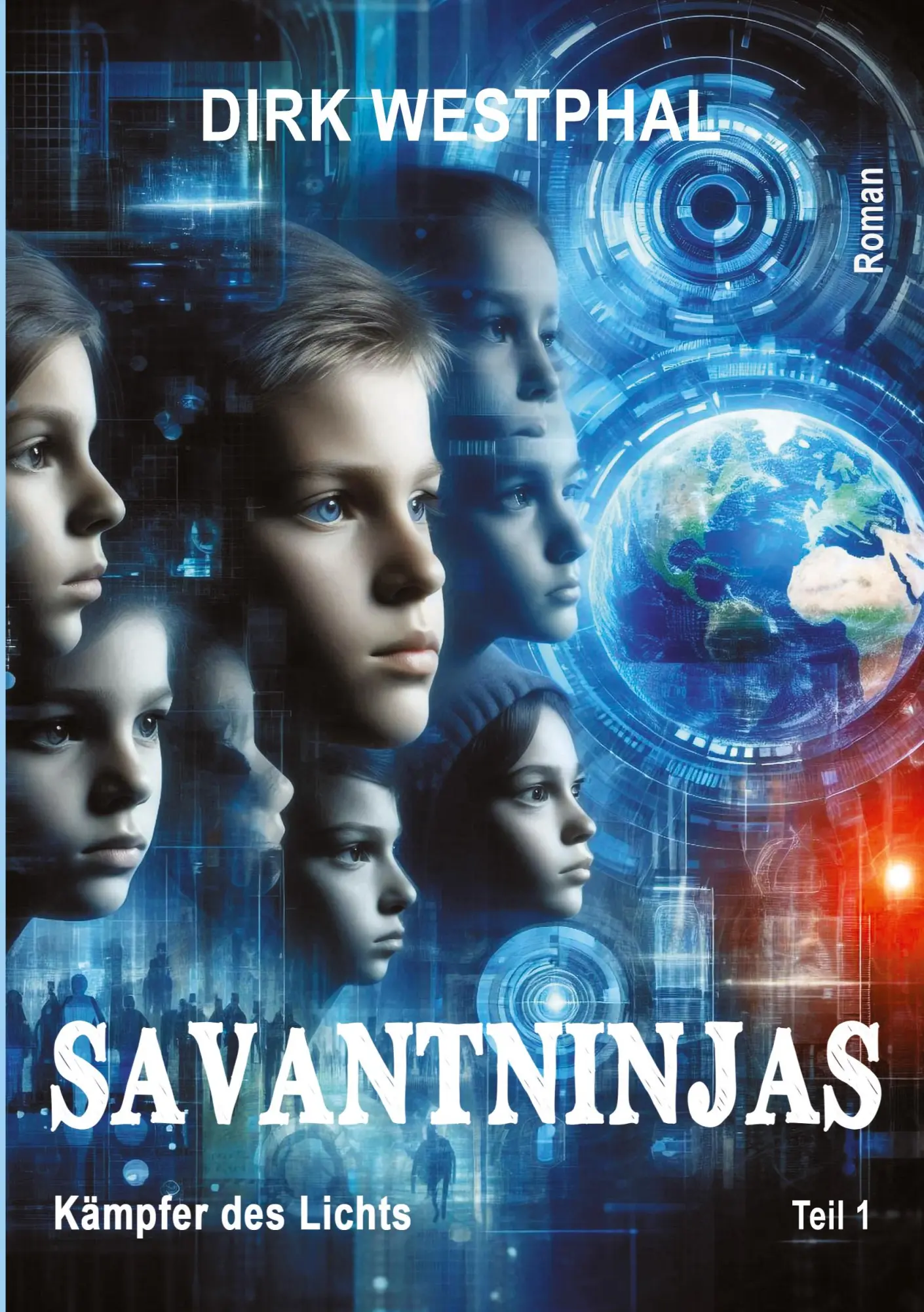 Cover: 9783732317349 | Savantninjas | Teil 1 - Kämpfer des Lichts | Dirk Westphal | Buch
