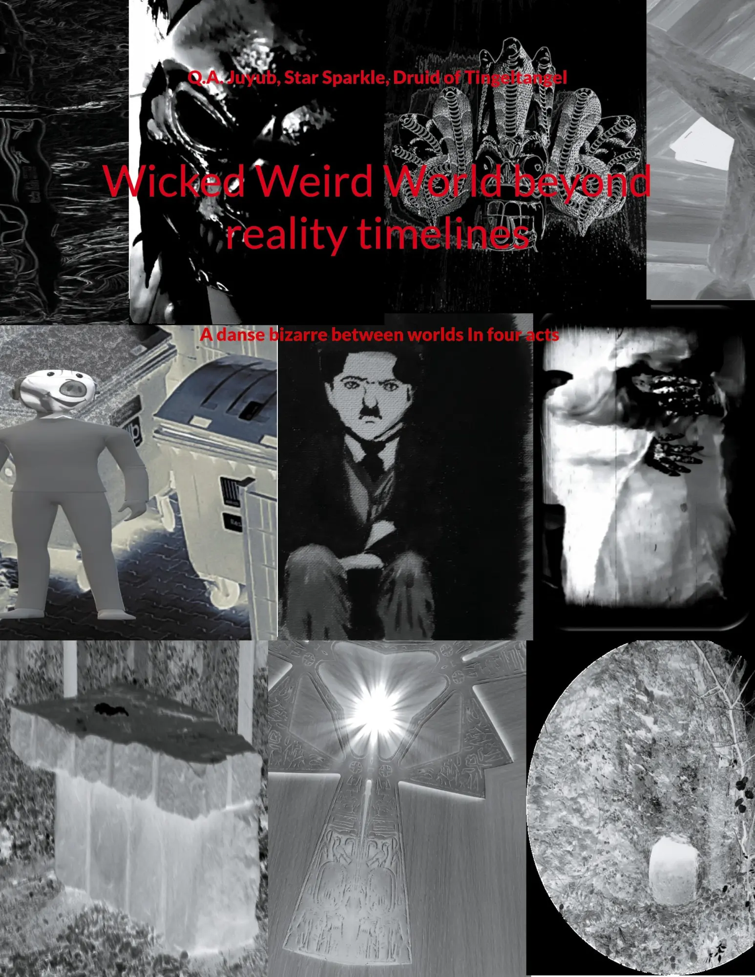 Wicked Weird World beyond reality timelines: A danse bizarre between worlds In four acts