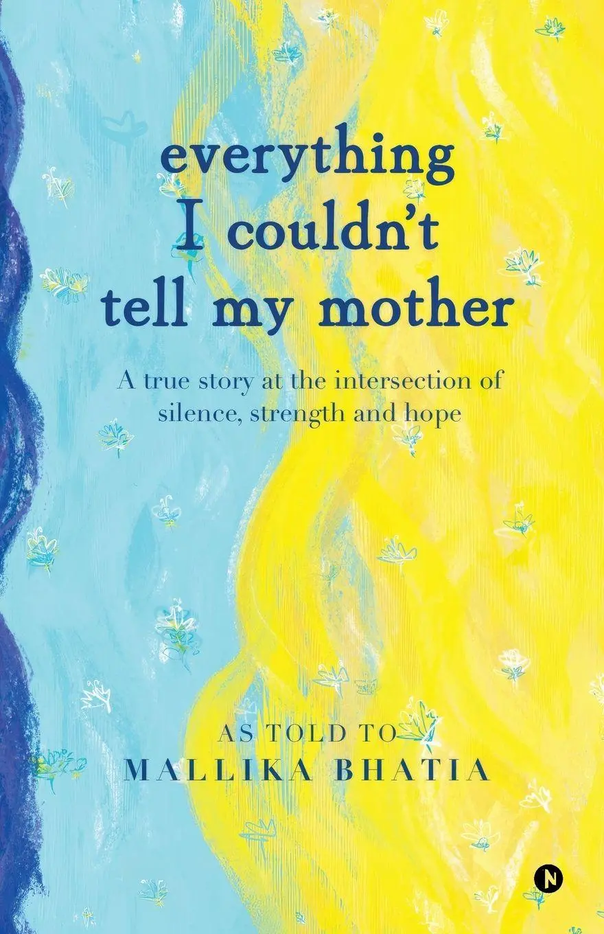 Cover: 9798905847349 | EVERYTHING I COULDN'T TELL MY MOTHER | Mallika Bhatia | Taschenbuch