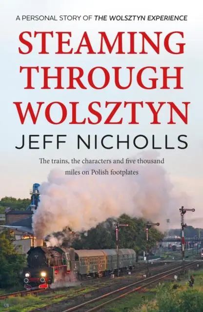 Cover: 9781915067449 | Steaming Through Wolsztyn | Jeff Nicholls | Taschenbuch | Englisch