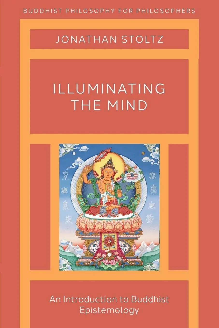Cover: 9780190907549 | Illuminating the Mind | An Introduction to Buddhist Epistemology