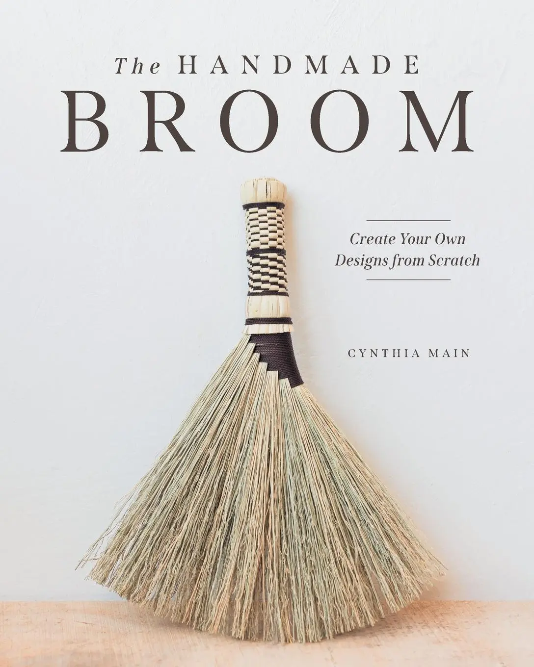 Cover: 9781951217549 | The Handmade Broom | Cynthia Main | Taschenbuch | Englisch | 2024