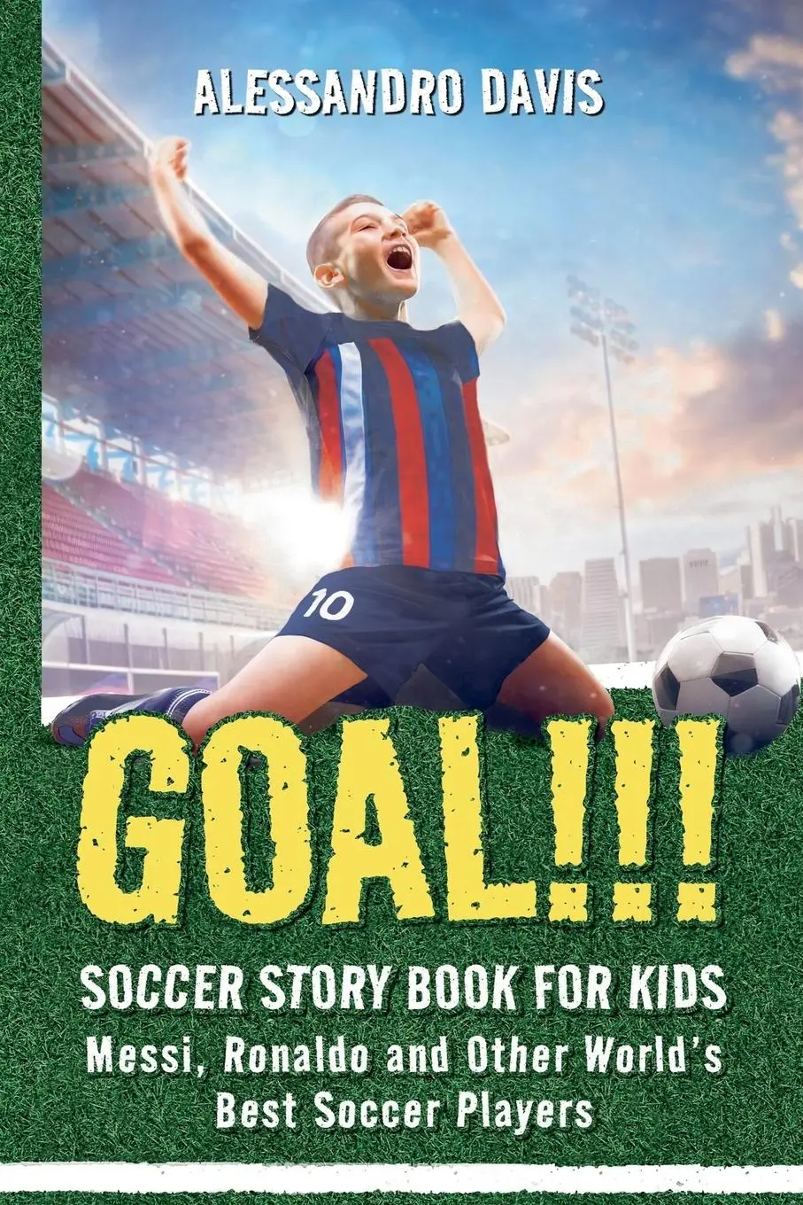 Cover: 9782959067549 | GOAL!!! Soccer Story Book for Kids; Messi, Ronaldo and Other...
