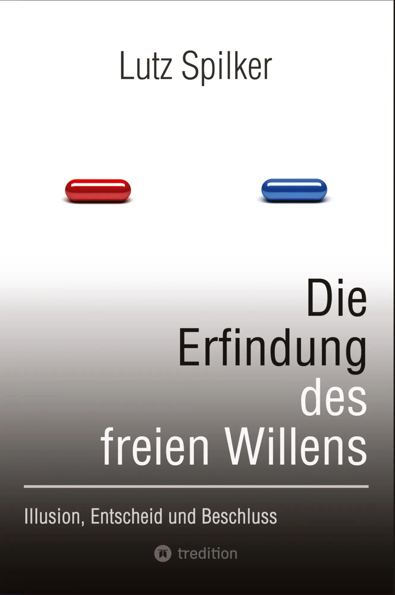 Cover: 9783384127549 | Die Erfindung des freien Willens | Illusion, Entscheid und Beschluss