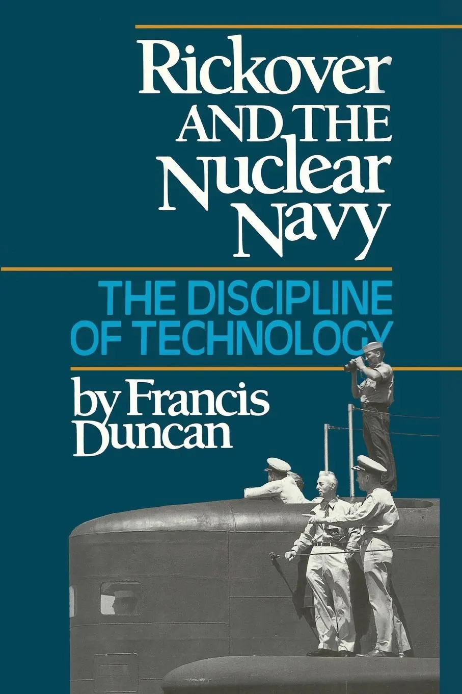 Cover: 9781682477649 | Rickover and the Nuclear Navy | The Discipline of Technology | Duncan