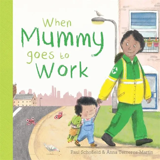 Cover: 9781787417649 | When Mummy Goes to Work | Paul Schofield | Buch | Papp-Bilderbuch