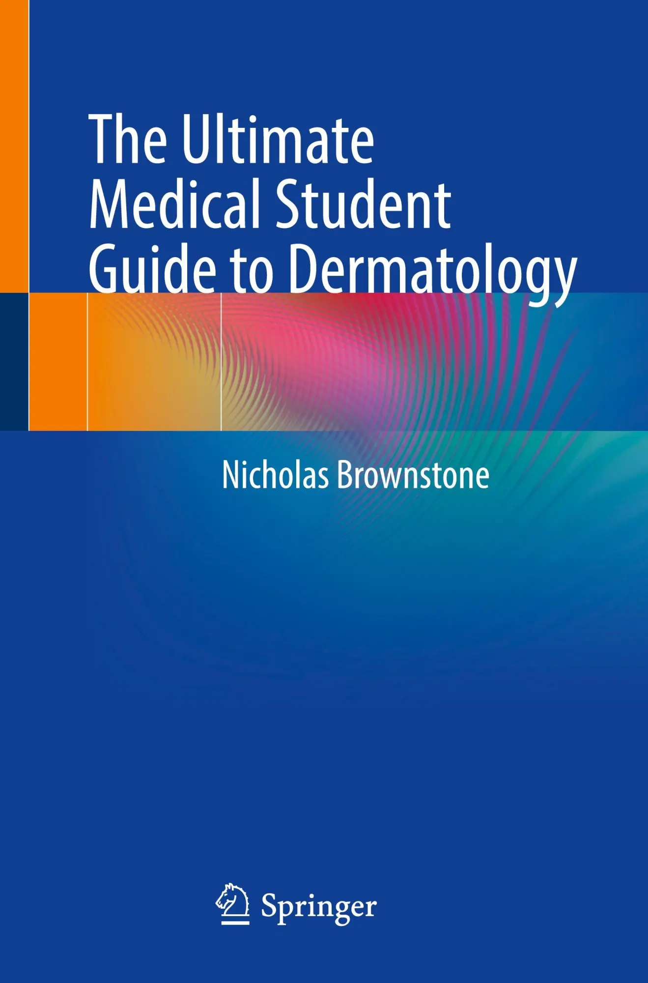 Cover: 9783031987649 | The Ultimate Medical Student Guide to Dermatology | Brownstone | Buch