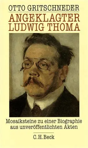 Cover: 9783406367649 | Angeklagter Ludwig Thoma | Otto Gritschneder | Buch | 172 S. | Deutsch