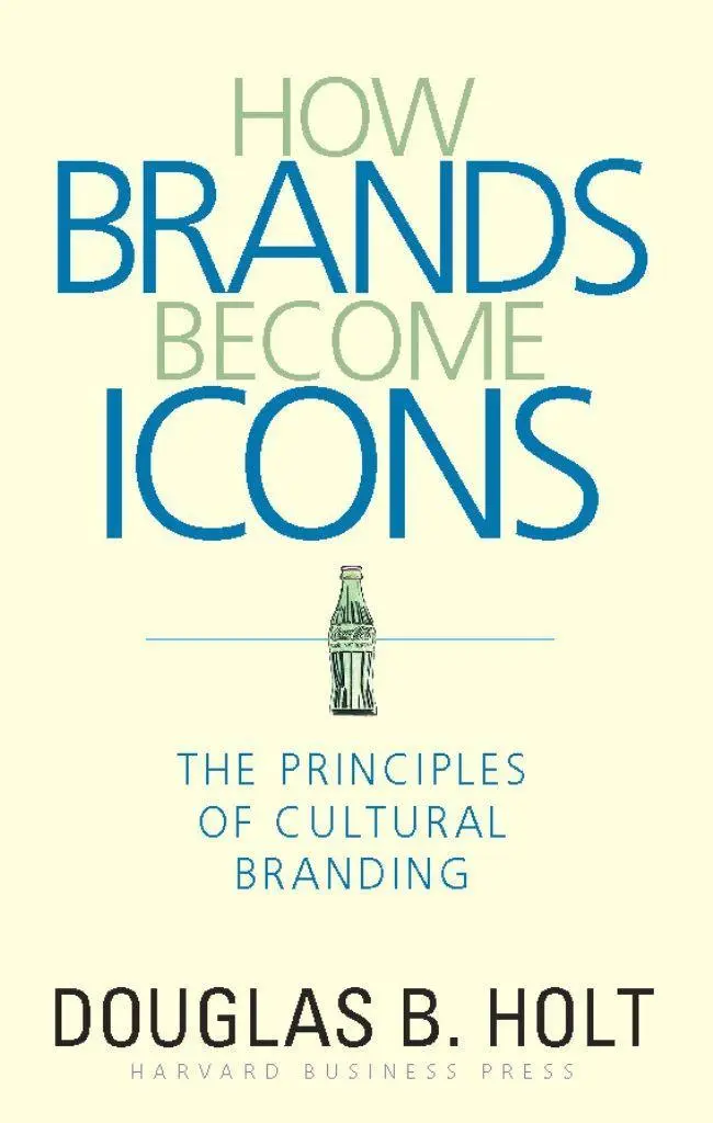 Cover: 9781578517749 | How Brands Become Icons | The Principles of Cultural Branding | Holt