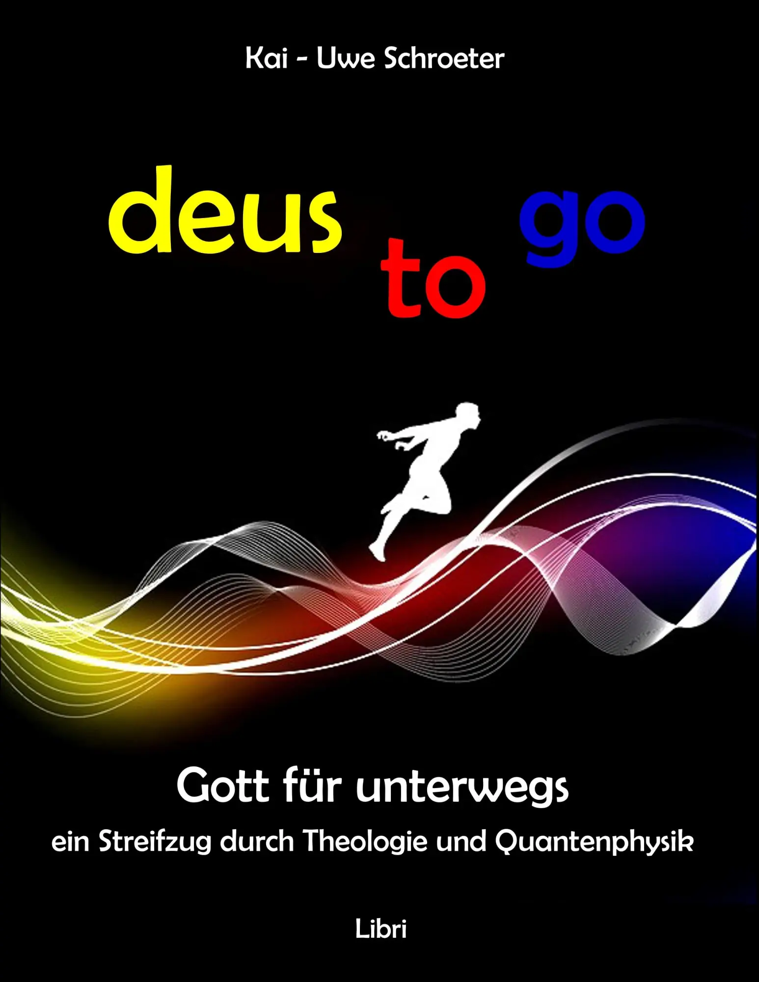 Cover: 9783752867749 | Deus to go | Kai-Uwe Schroeter | Taschenbuch | 120 S. | Deutsch | 2019