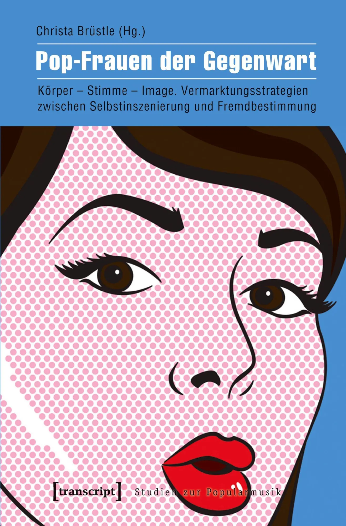 Cover: 9783837627749 | Pop-Frauen der Gegenwart | Christa Brüstle | Taschenbuch | 272 S.