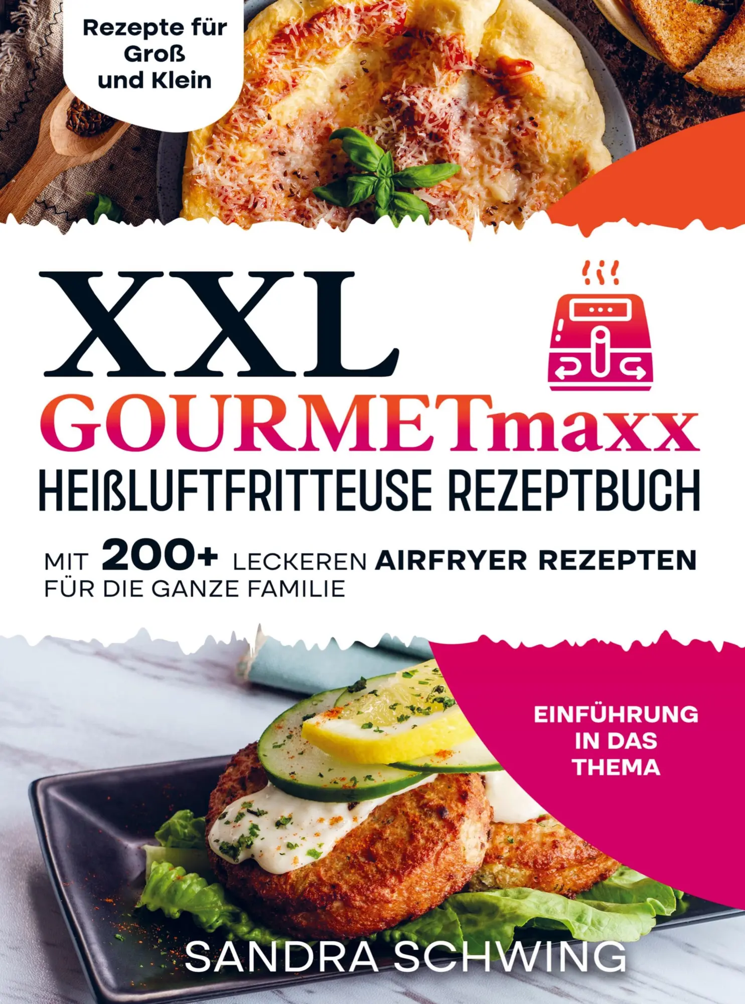 Cover: 9789403787749 | XXL GOURMETmaxx Heißluftfritteuse Rezeptbuch | Sandra Schwing | Buch