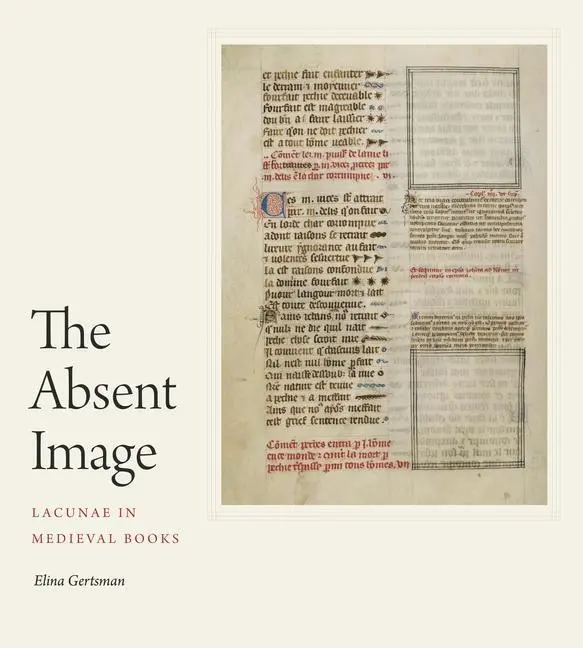 Cover: 9780271087849 | The Absent Image | Lacunae in Medieval Books | Elina Gertsman | Buch