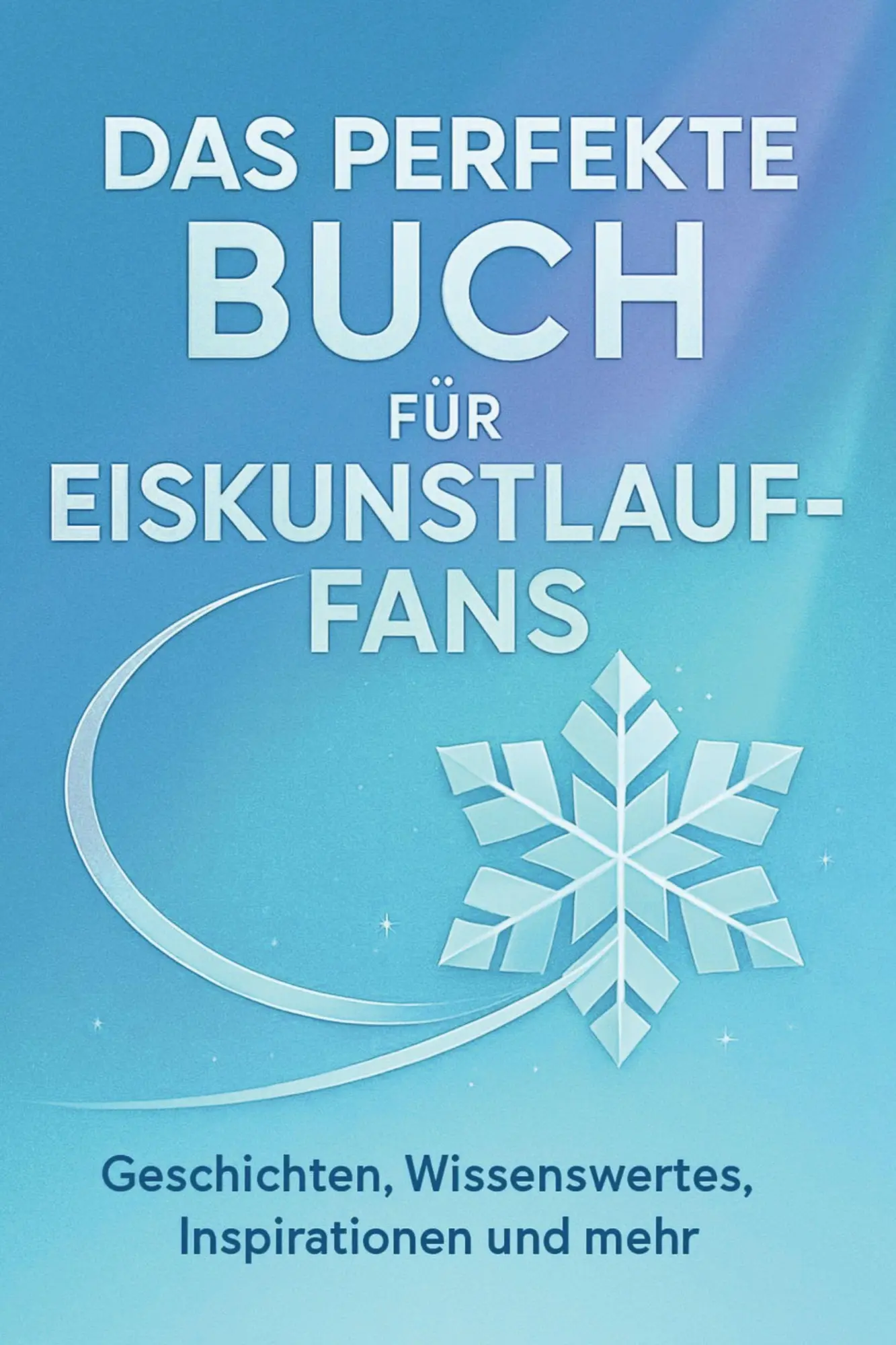 Cover: 9783695367849 | Das perfekte Buch für Eiskunstlauf-Fans | Noah Schäfer | Taschenbuch