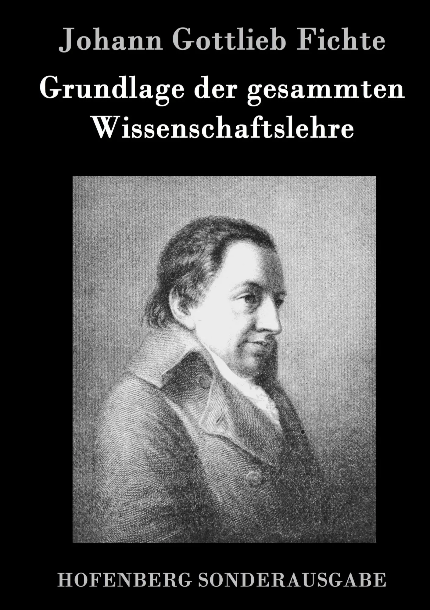 Cover: 9783861997849 | Grundlage der gesammten Wissenschaftslehre | Johann Gottlieb Fichte