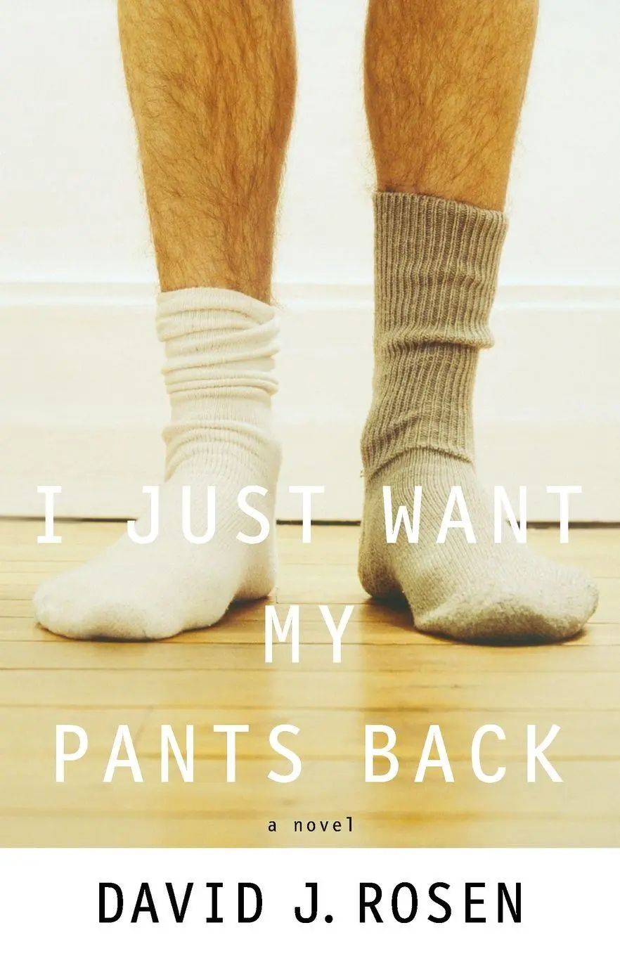 Cover: 9780767927949 | I Just Want My Pants Back | A Novel | David Rosen | Taschenbuch | 2007