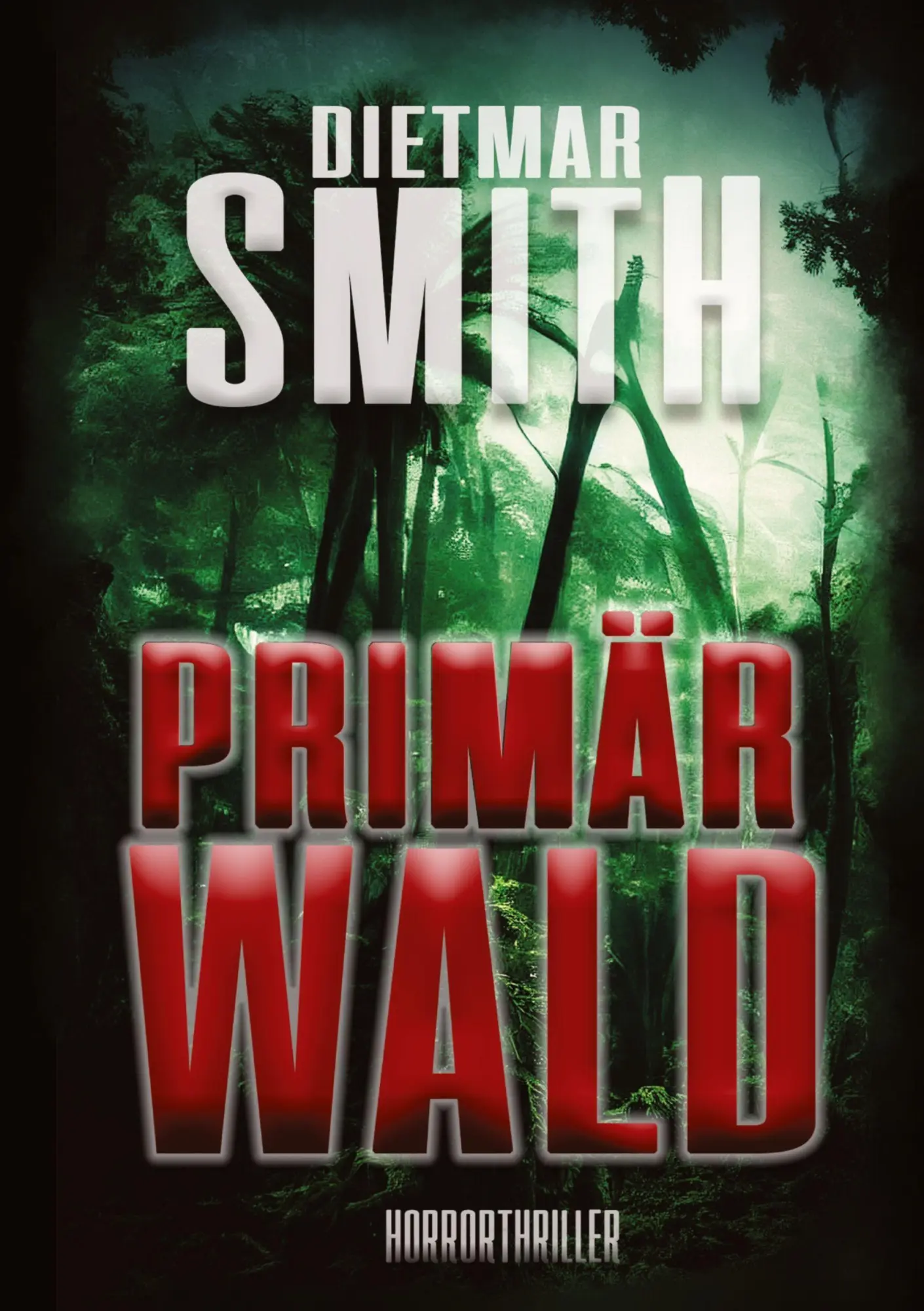Cover: 9783384707949 | PRIMÄRWALD | Horrorthriller | Dietmar Smith | Taschenbuch | 260 S.