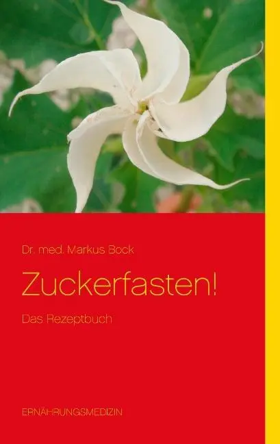 Cover: 9783732287949 | Zuckerfasten! | Das Rezeptbuch | Markus Bock | Taschenbuch | Paperback