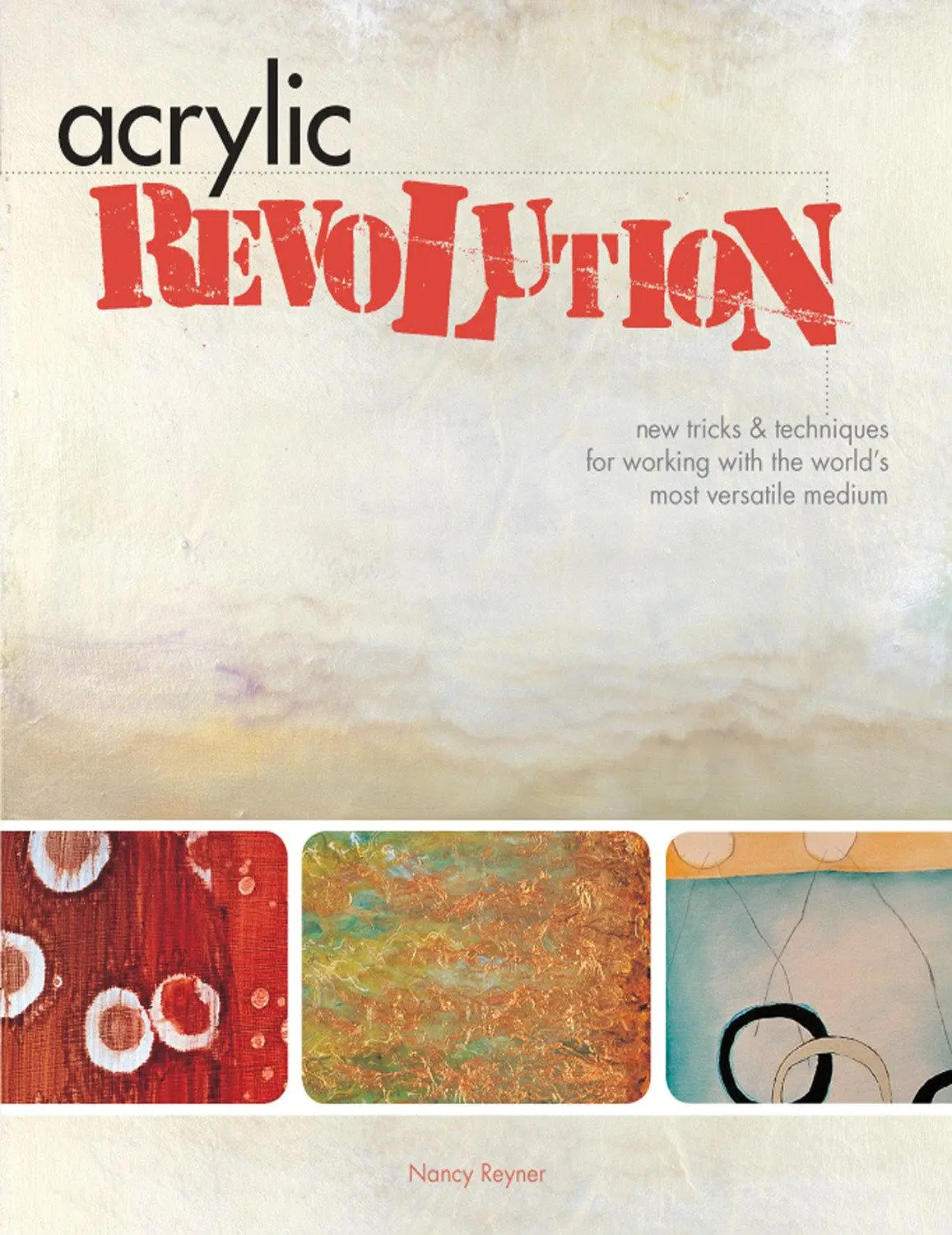 Cover: 9781581808049 | Acrylic Revolution | Nancy Reyner | Buch | Einband - flex.(Paperback)