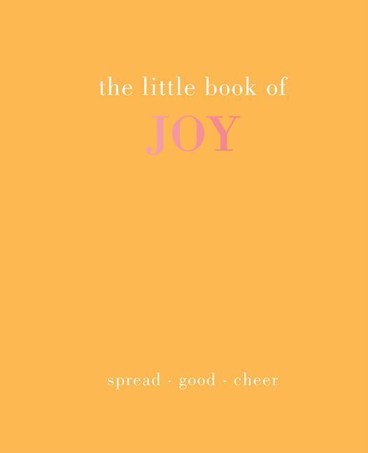 Cover: 9781787138049 | The Little Book of Joy | Spread Good Cheer | Joanna Gray | Buch | 2022