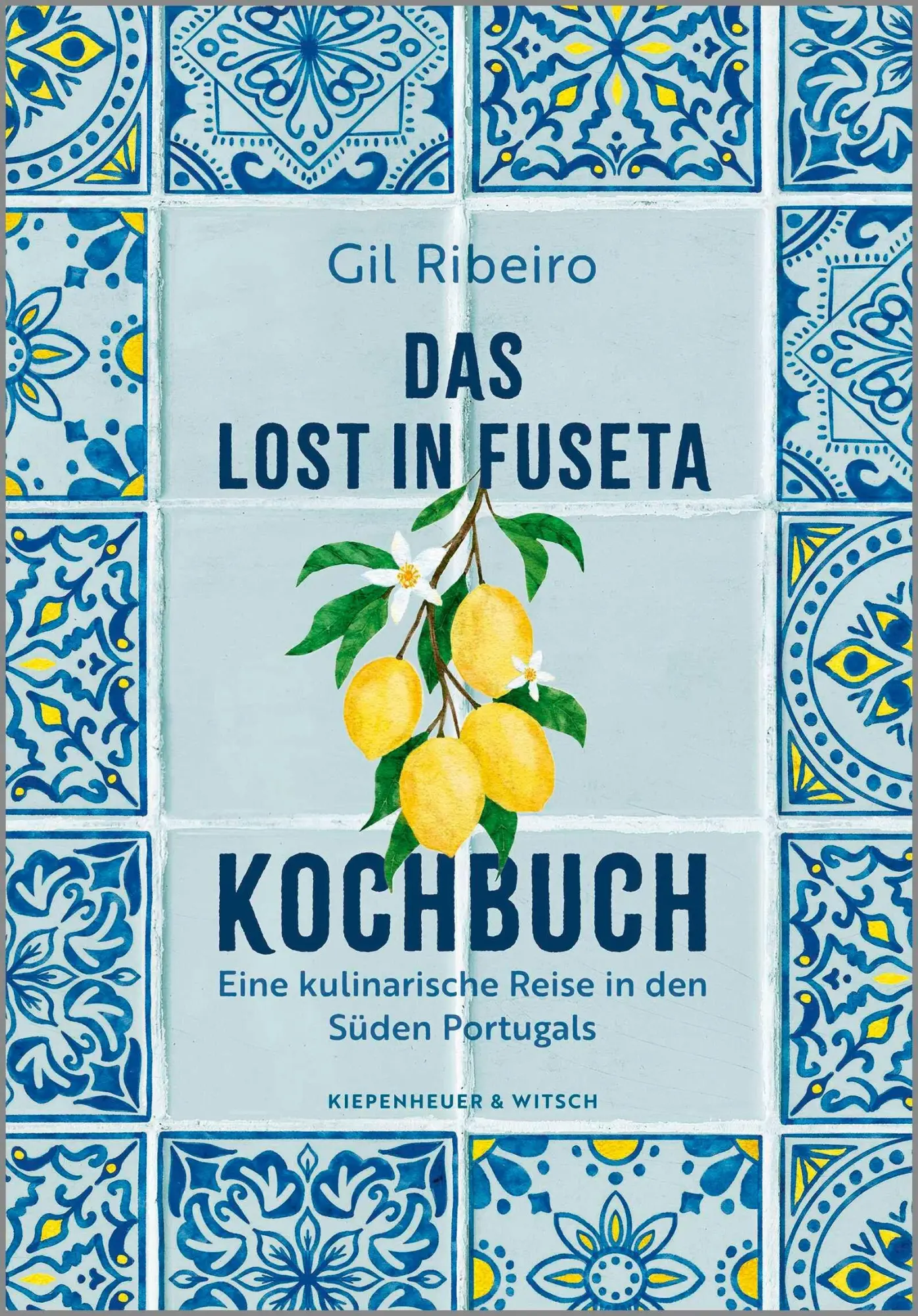 Cover: 9783462048049 | Das Lost in Fuseta Kochbuch | Gil Ribeiro | Buch | 208 S. | Deutsch