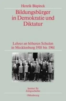 Cover: 9783486598049 | Bildungsbürger in Demokratie und Diktatur | Henrik Bispinck | Buch