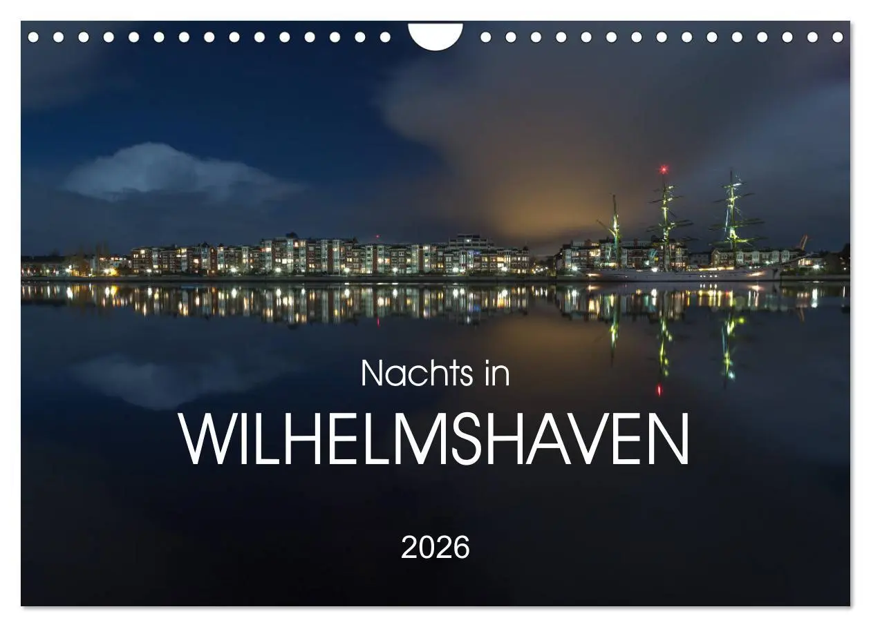 Cover: 9783516118049 | Nachts in Wilhelmshaven Edition mit maritimen Motiven (Wandkalender...