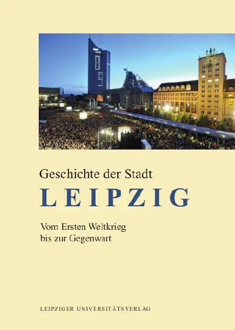 Cover: 9783865838049 | Geschichte der Stadt Leipzig | Vom Ersten Weltkrieg bis zur Gegenwart