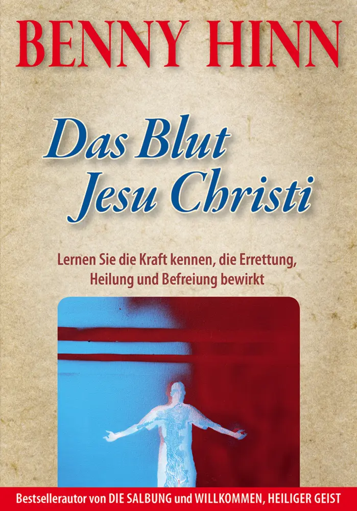 Cover: 9783944108049 | Das Blut Jesu Christi | Benny Hinn | Taschenbuch | Deutsch | 2014