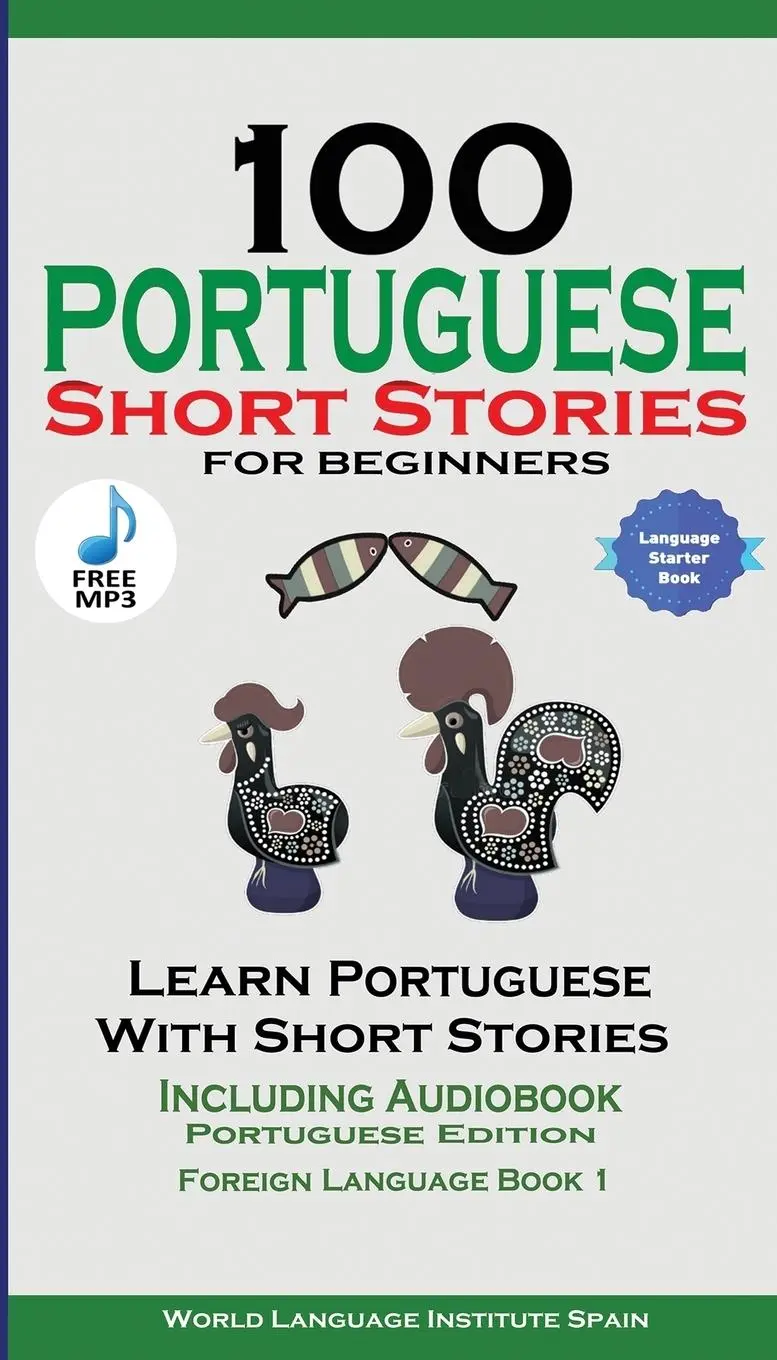 Cover: 9781732438149 | 100 Portuguese Short Stories for Beginners Learn Portuguese with...