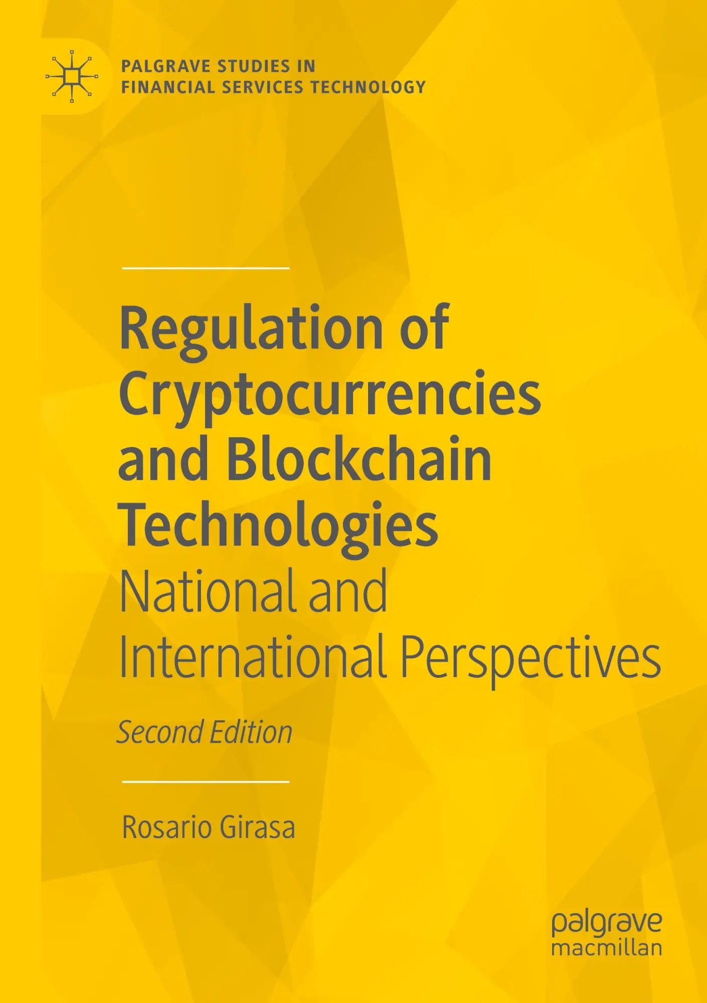 Regulation of Cryptocurrencies and Blockchain Technologies: National and International Perspectives (Palgrave Studies in Financial Services Technology)
