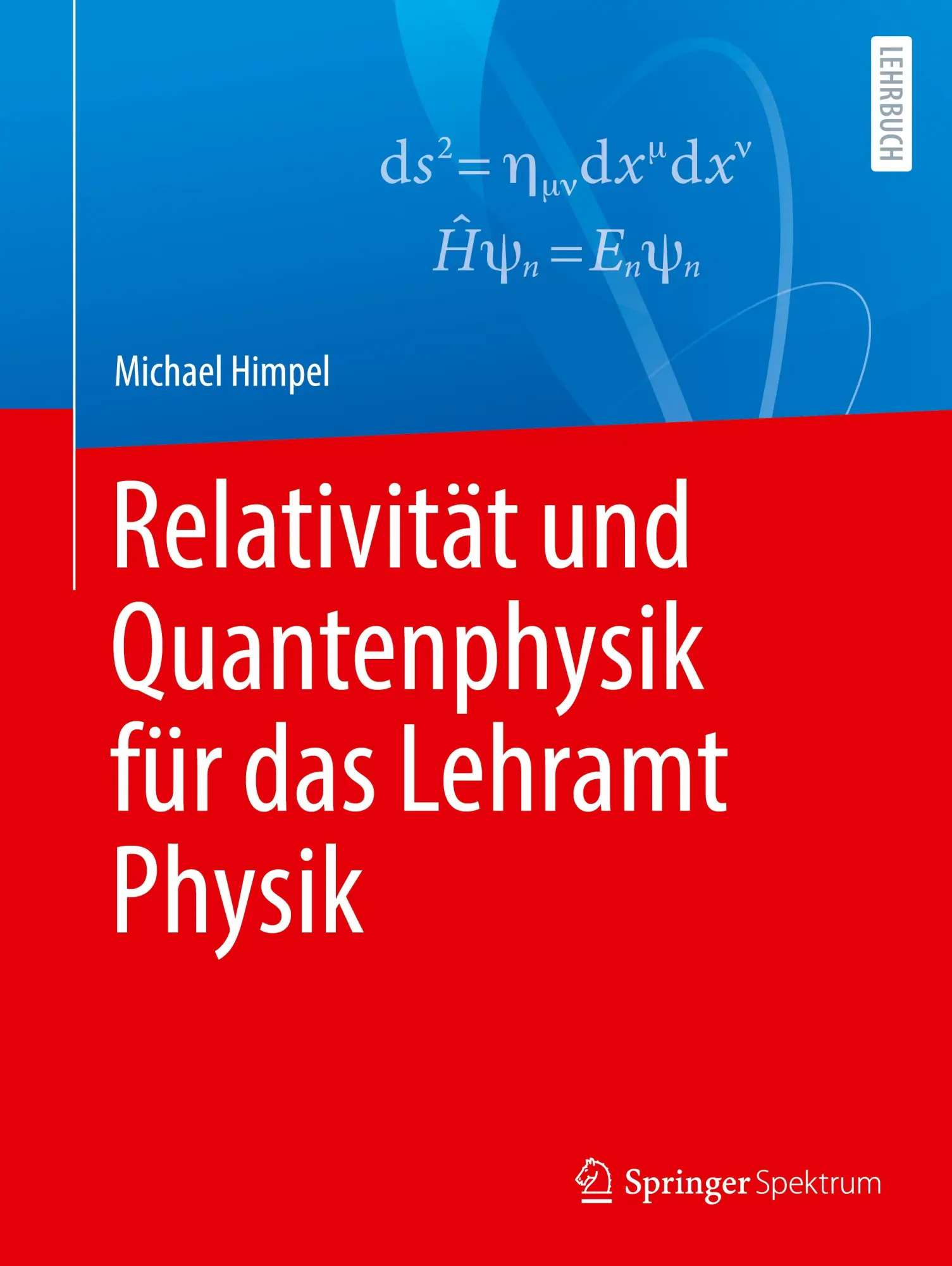 Cover: 9783662708149 | Relativität und Quantenphysik für das Lehramt Physik | Michael Himpel