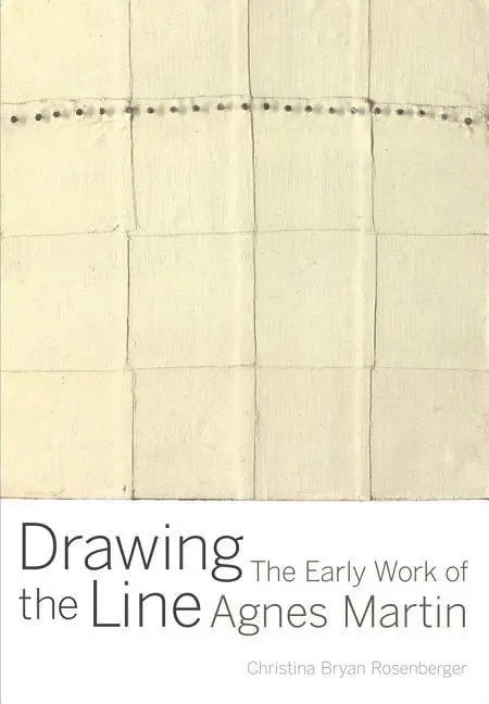 Cover: 9780520288249 | Drawing the Line | The Early Work of Agnes Martin | Rosenberger | Buch