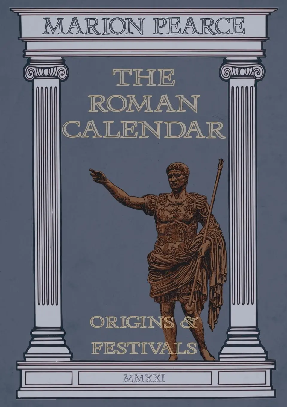 Cover: 9781913768249 | The Roman Calendar | Origins &amp; Festivals | Marion Pearce | Taschenbuch