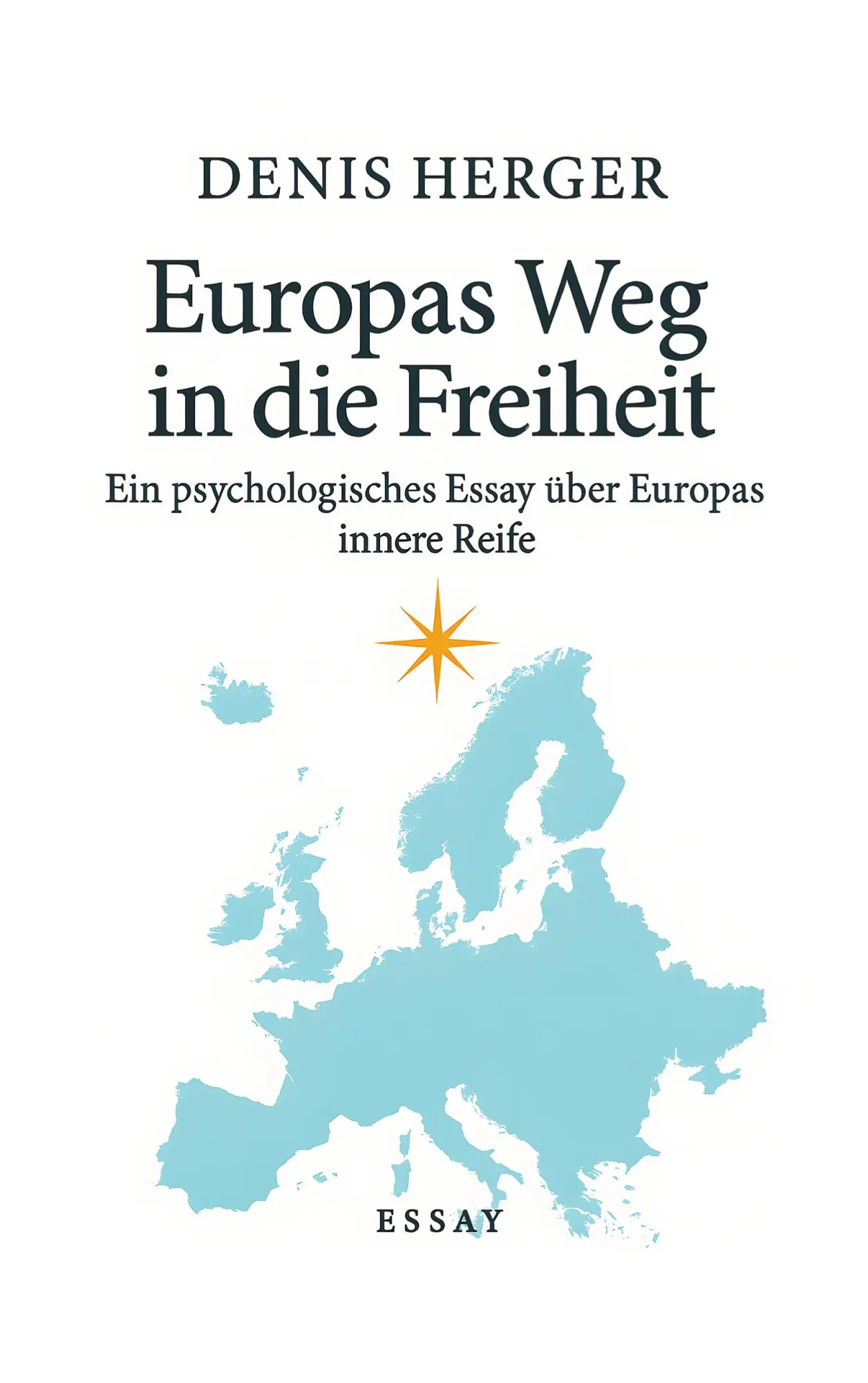 Cover: 9783033118249 | Europas Weg in die Freiheit | Denis Herger | Taschenbuch | 140 S.