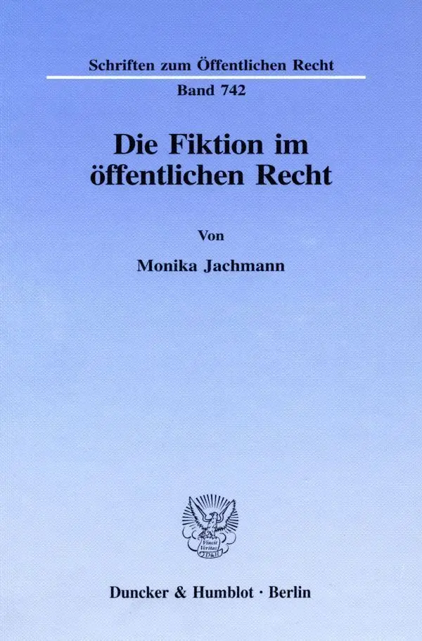 Cover: 9783428088249 | Die Fiktion im öffentlichen Recht. | Monika Jachmann | Buch | 1309 S.
