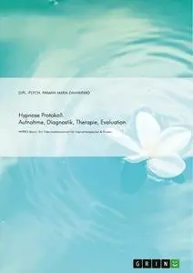 Cover: 9783668808249 | Hypnose Protokoll. Aufnahme, Diagnostik, Therapie, Evaluation | Buch