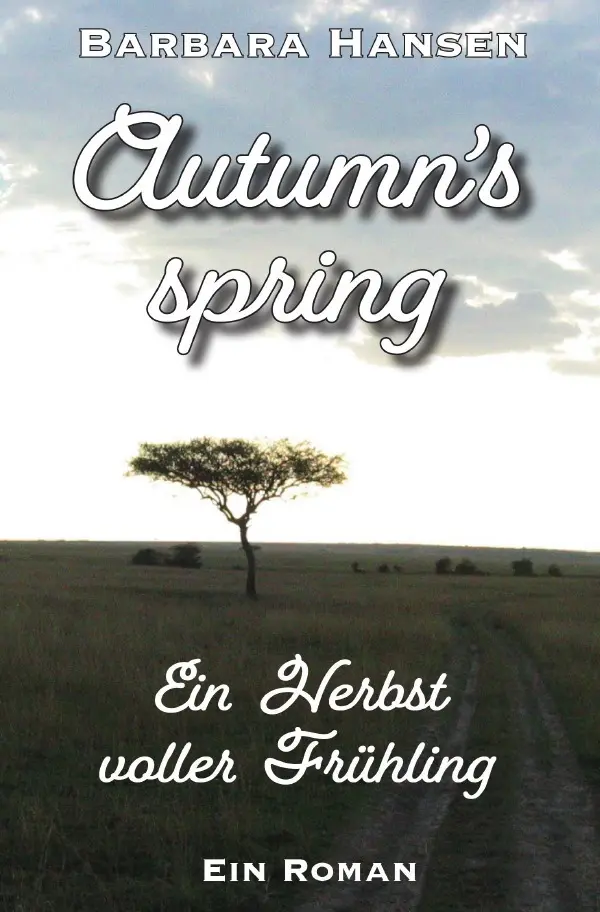 Cover: 9783819068249 | Autumn's spring. Ein Herbst voller Frühling | Ein Roman. DE | Hansen