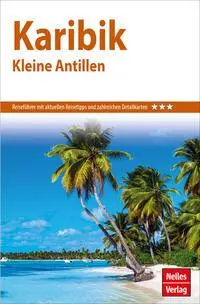 Cover: 9783865748249 | Nelles Guide Reiseführer Karibik - Kleine Antillen | Walter (u. a.)