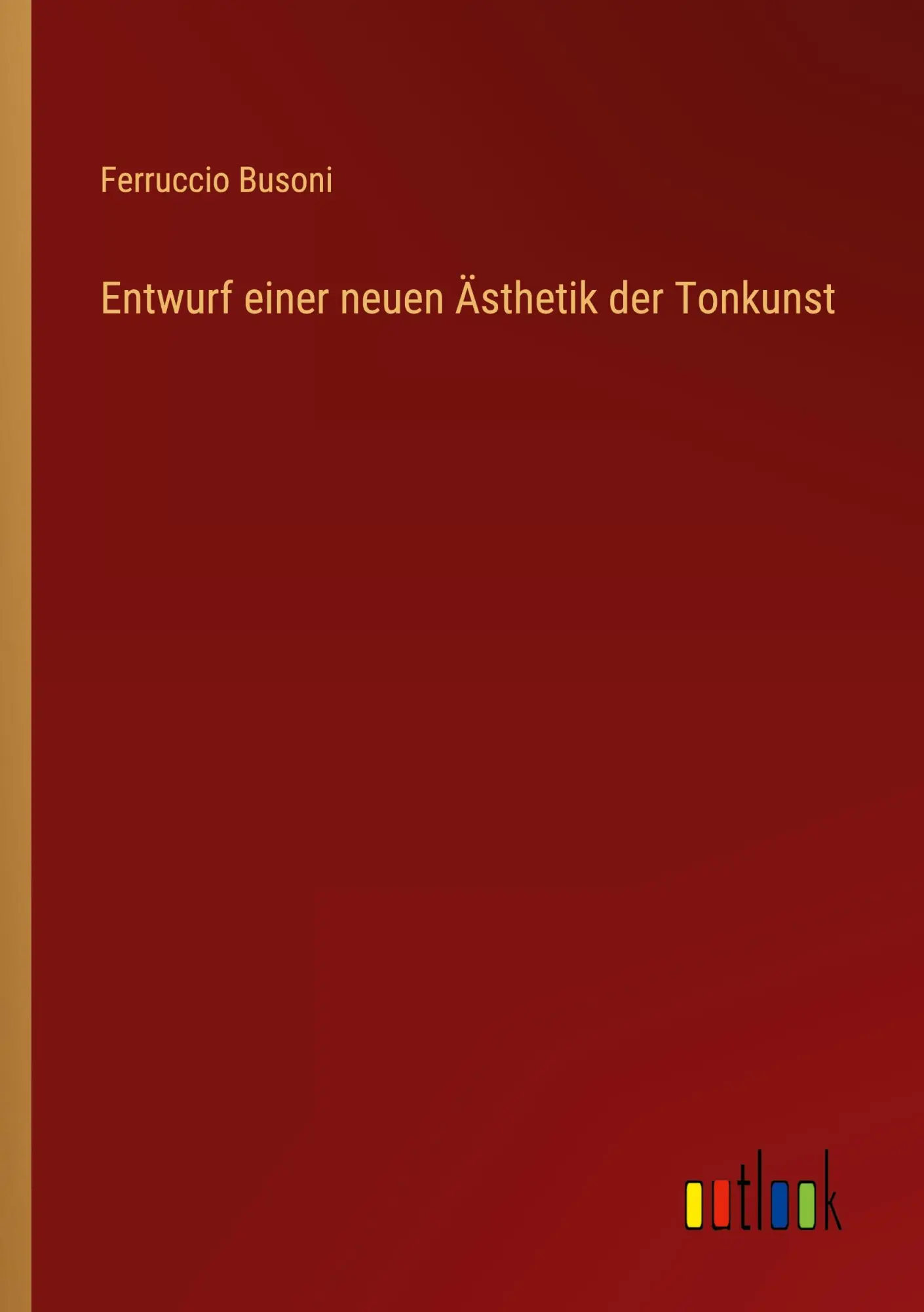 Cover: 9783368448349 | Entwurf einer neuen Ästhetik der Tonkunst | Ferruccio Busoni | Buch