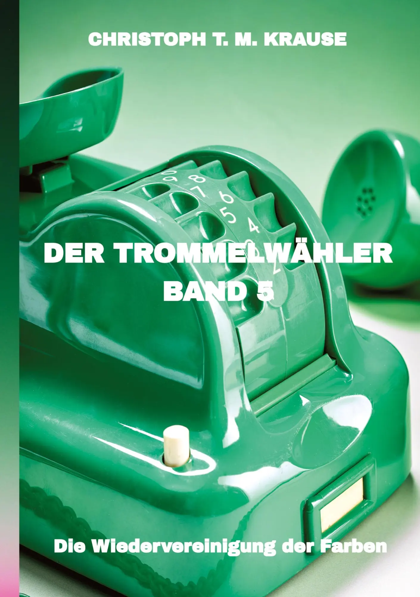 Cover: 9783384978349 | Der Trommelwähler Band 5 | Die Wiedervereinigung der Farben | Krause