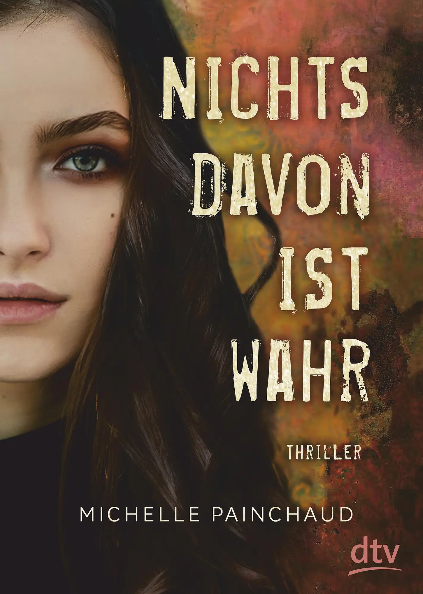Cover: 9783423718349 | Nichts davon ist wahr | Thriller | Michelle Painchaud | Taschenbuch