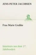 Cover: 9783842418349 | Frau Marie Grubbe | Interieurs aus dem 17. Jahrhundert | Jacobsen
