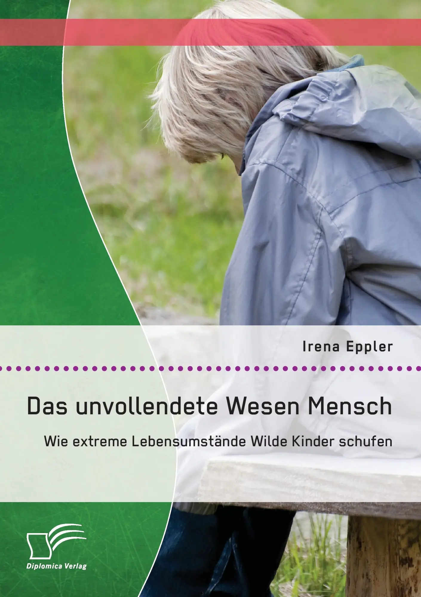 Cover: 9783842898349 | Das unvollendete Wesen Mensch: Wie extreme Lebensumstände Wilde...