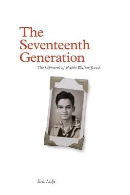 Cover: 9780692088449 | The Seventeenth Generation | The Lifework of Rabbi Walter Jacob | Buch
