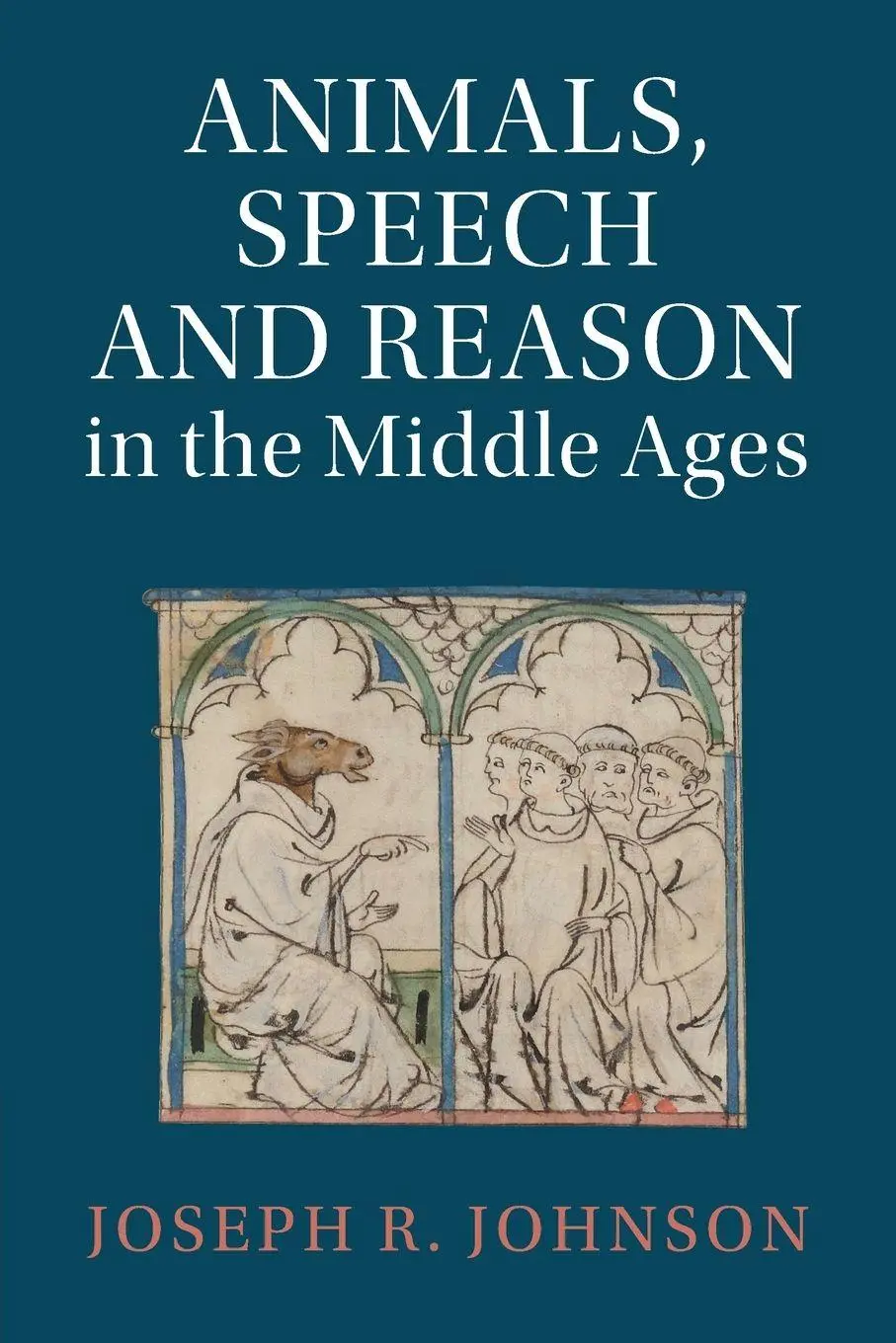 Cover: 9781009638449 | Animals, Speech and Reason in the Middle Ages | Joseph R. Johnson