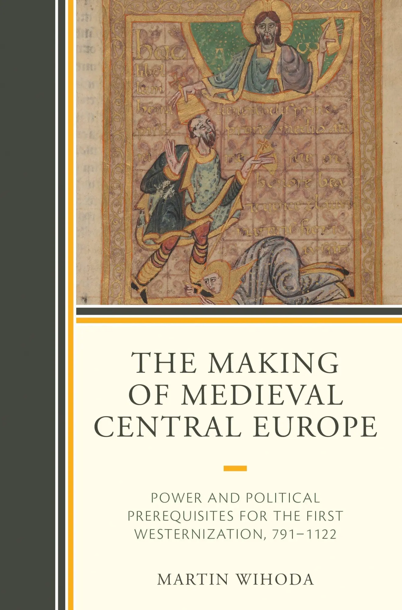Cover: 9781498568449 | The Making of Medieval Central Europe | Martin Wihoda | Taschenbuch