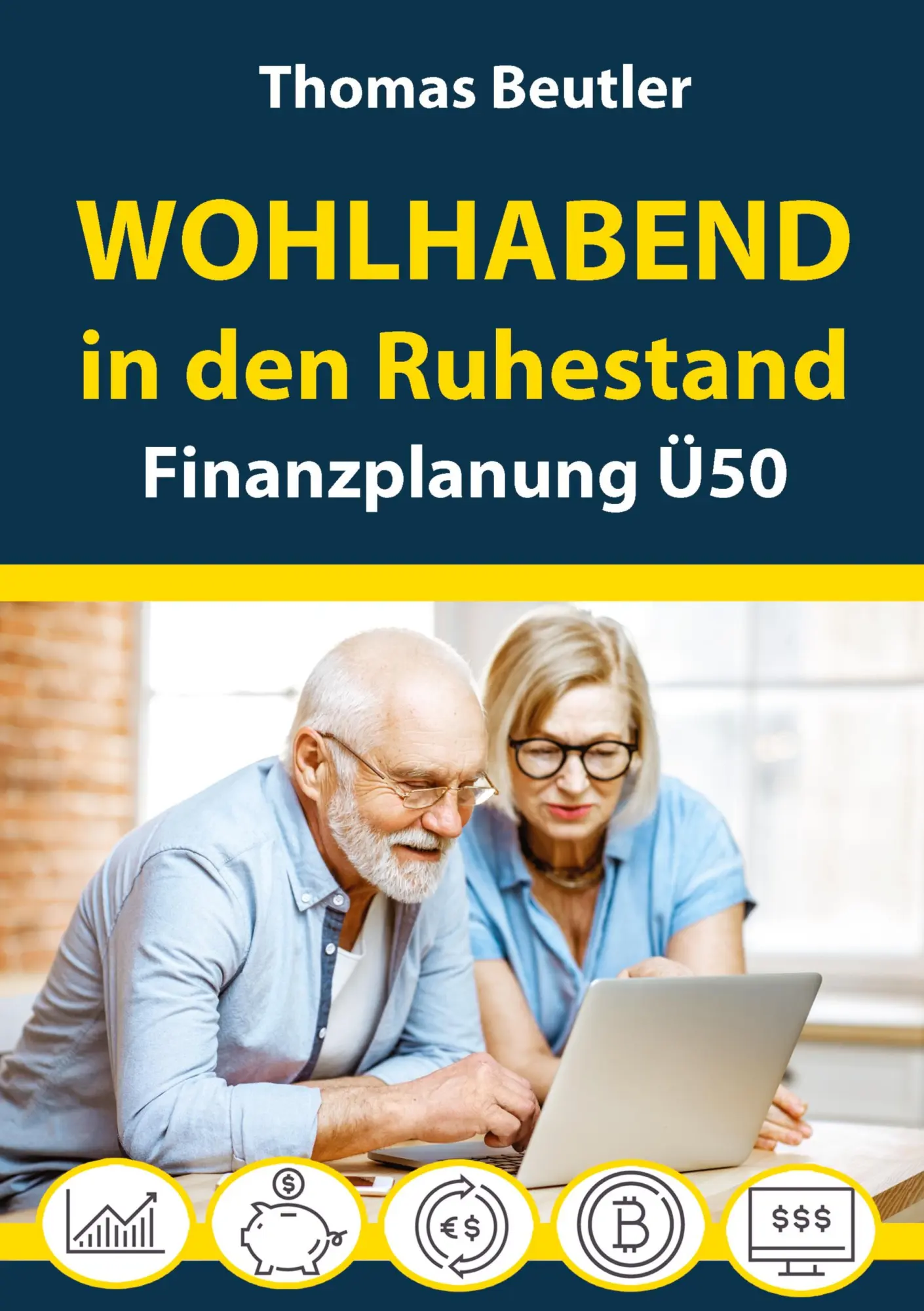 Cover: 9783384038449 | Wohlhabend in den Ruhestand | Finanzplanung Ü50 | Thomas Beutler